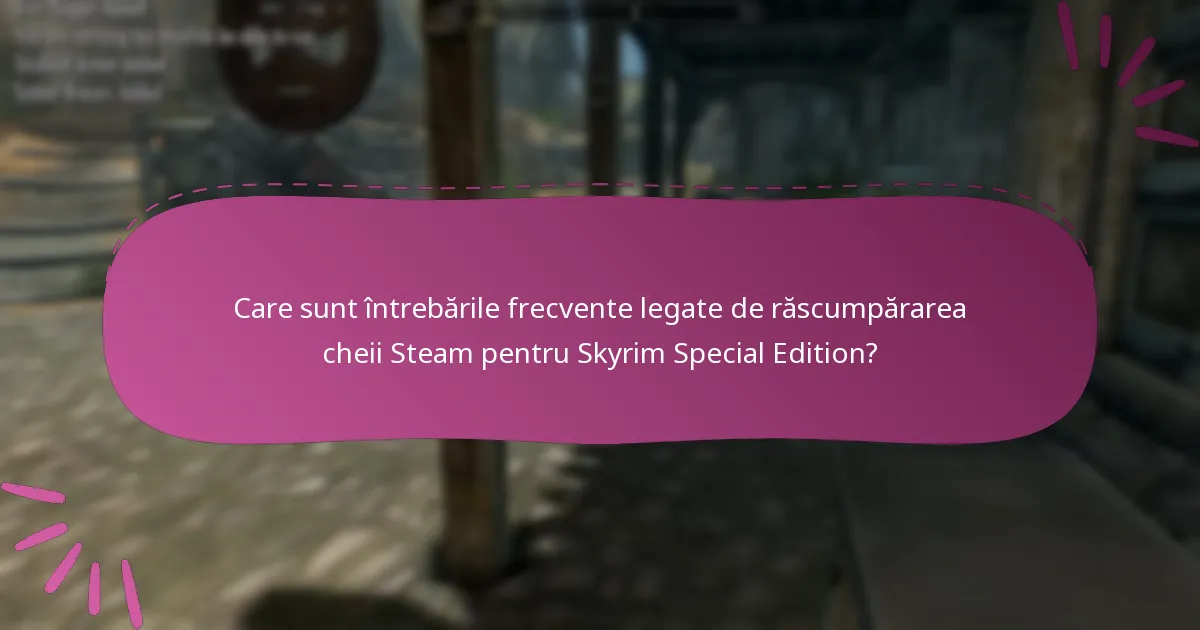 Care sunt site-urile terțe recomandate pentru achiziționarea cheilor Steam pentru Skyrim Special Edition?