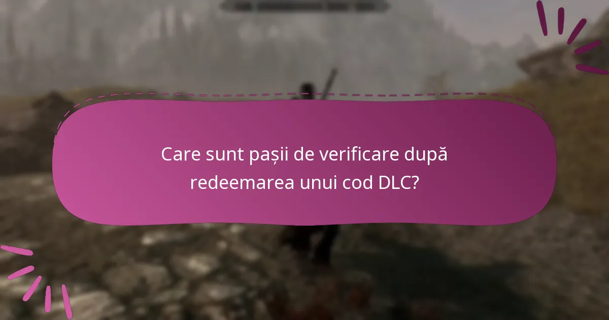 Ce pași de depanare ar trebui să urmez dacă codul meu DLC nu funcționează?
