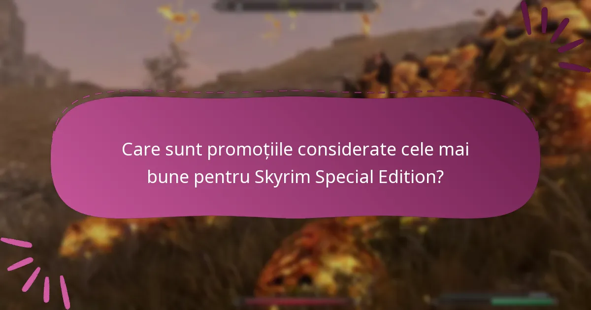 Care sunt evaluările actuale ale promoțiilor pentru Skyrim Special Edition?