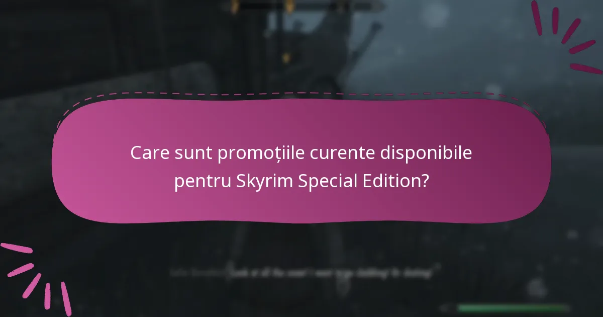 Cum pot urmări promoțiile în curs pentru Skyrim Special Edition?