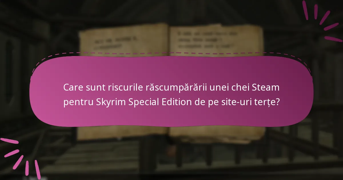 Cum să identifici vânzătorii legitimi pentru cheile Steam pentru Skyrim?