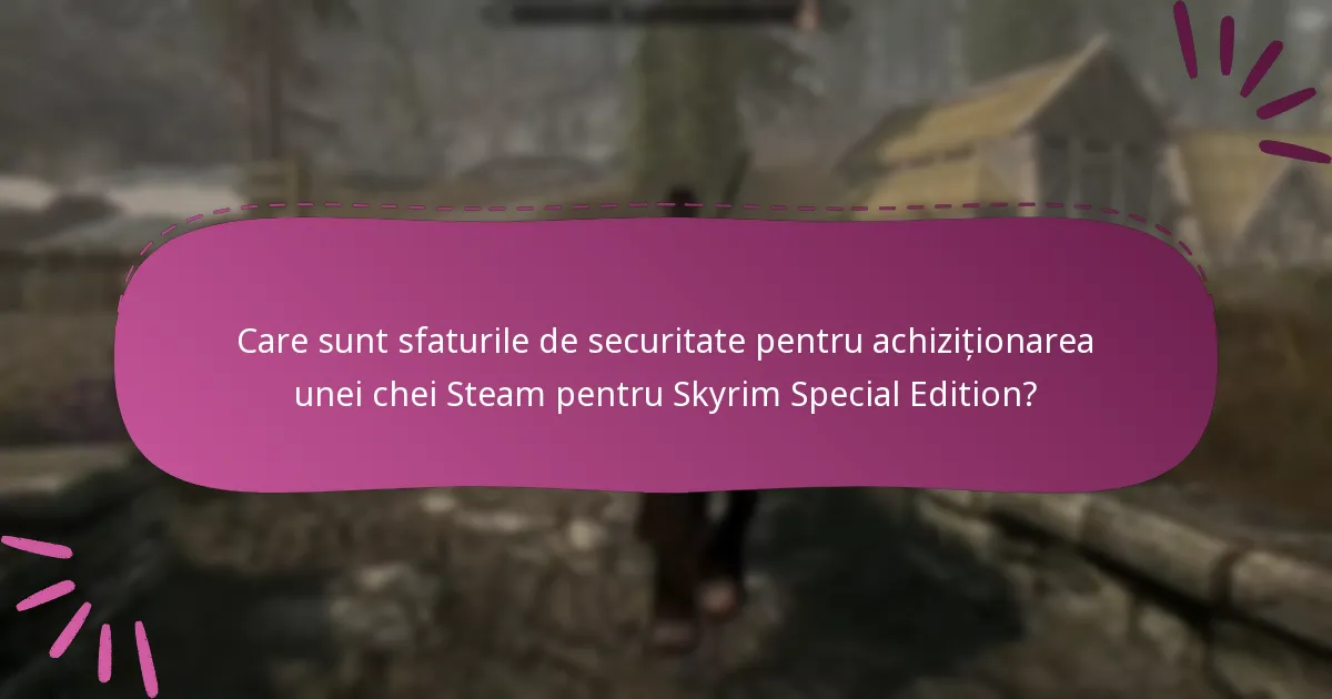 De unde pot achiziționa în siguranță o cheie Steam pentru Skyrim Special Edition?