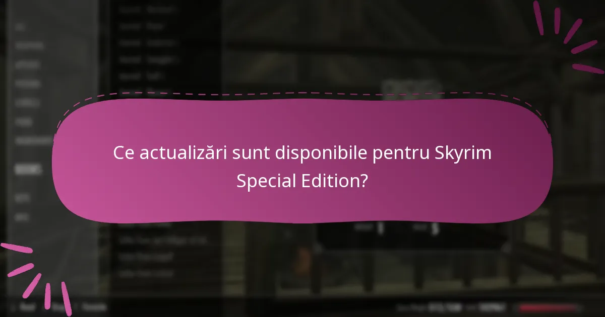 Ce actualizări sunt disponibile pentru Skyrim Special Edition?