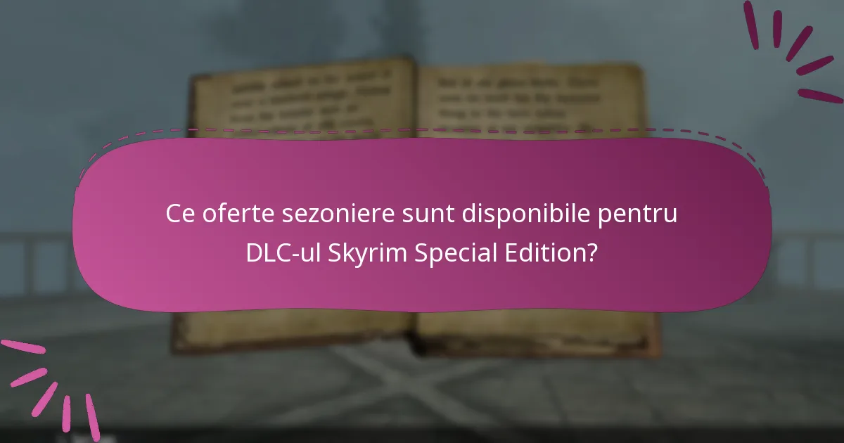 Ce conținut bonus vine cu DLC-ul Skyrim Special Edition?