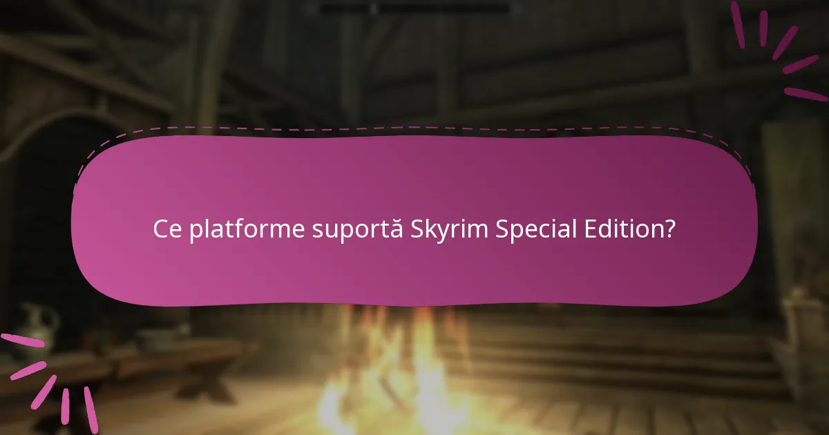 Care sunt cerințele de compatibilitate pentru Skyrim Special Edition?