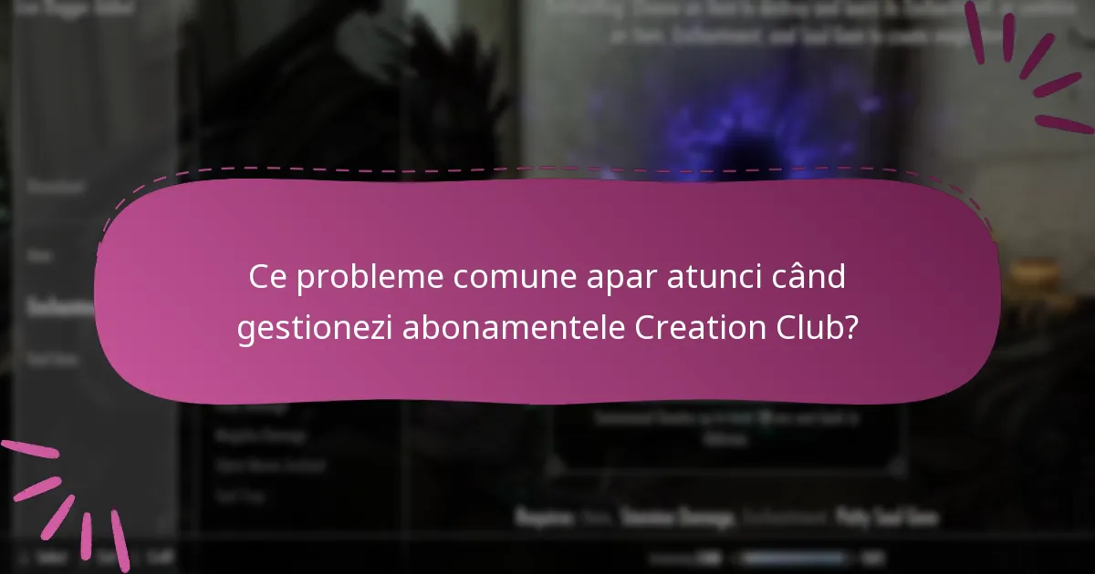 Ce probleme comune apar atunci când gestionezi abonamentele Creation Club?