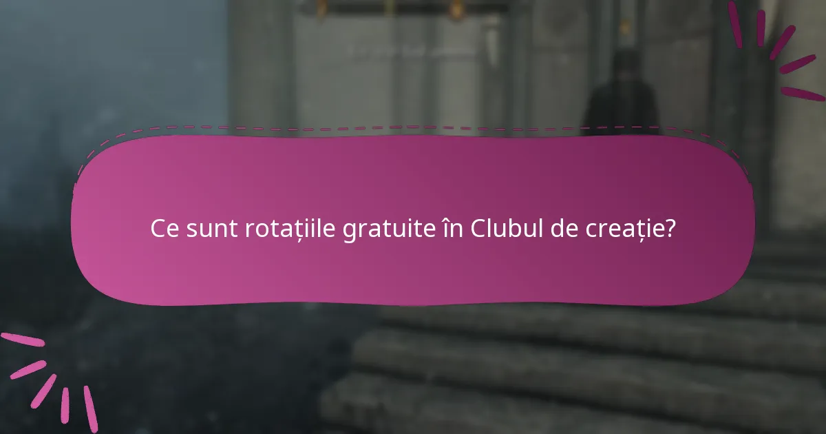 Ce obiecte exclusive sunt disponibile în Clubul de creație?