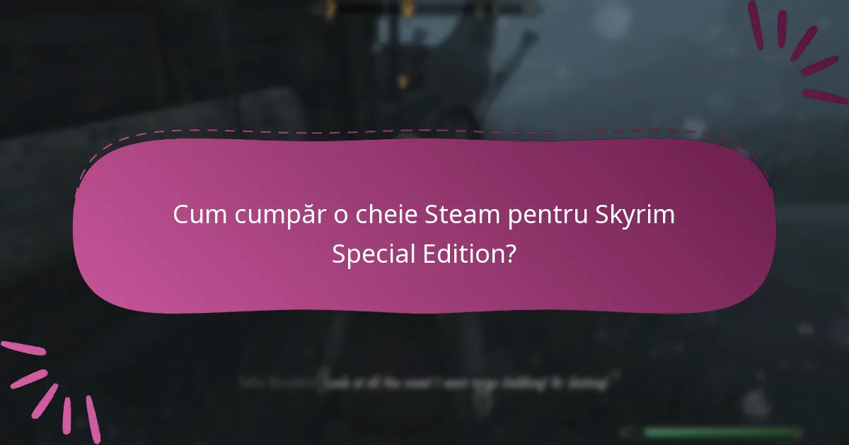 Care sunt cele mai bune practici pentru achiziționarea cheilor Steam?