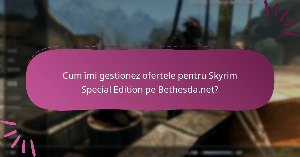 Care sunt promoțiile curente disponibile pentru Skyrim Special Edition?