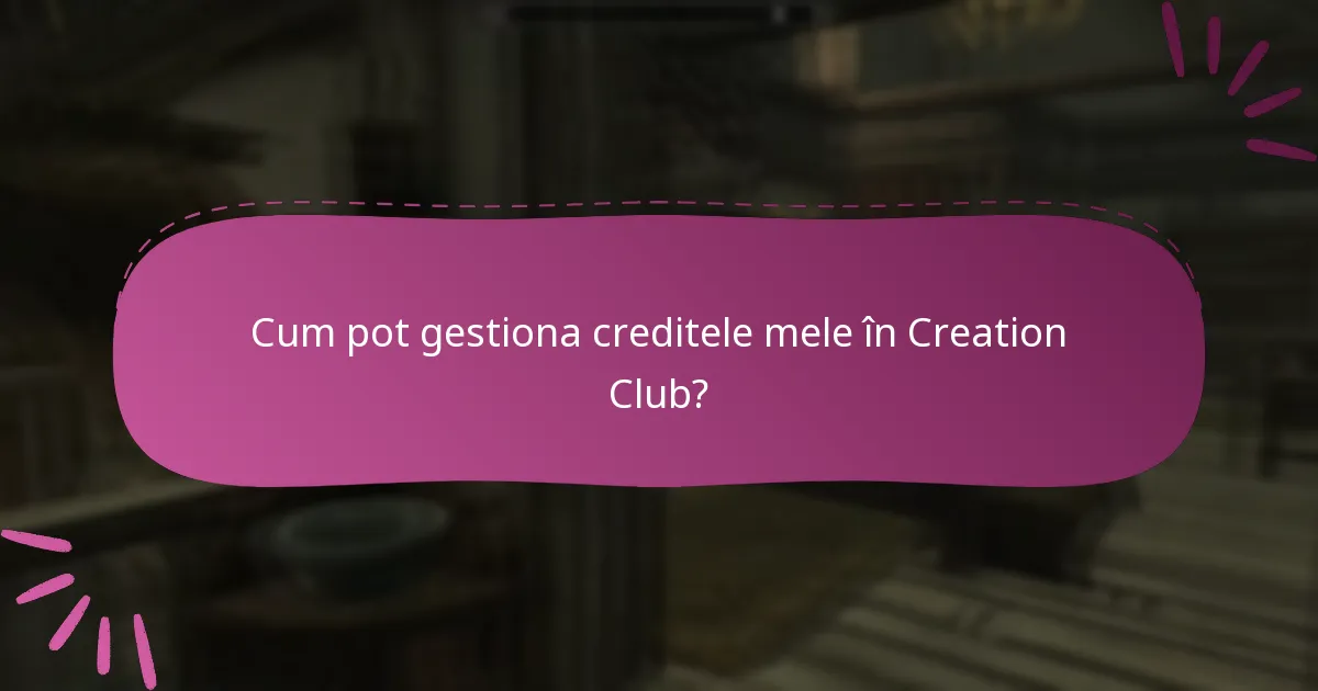 Cum pot gestiona creditele mele în Creation Club?