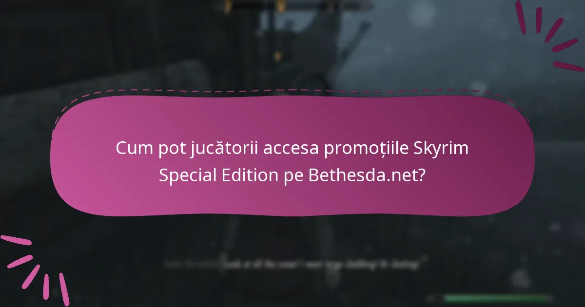 Cum se compară promoțiile actuale Skyrim cu promoțiile anterioare?