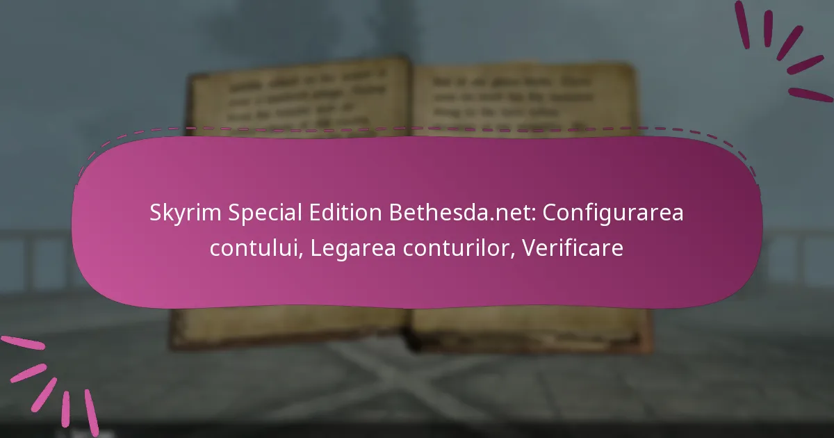 Skyrim Special Edition Bethesda.net: Configurarea contului, Legarea conturilor, Verificare