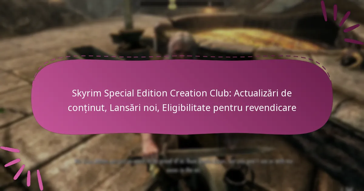 Skyrim Special Edition Creation Club: Actualizări de conținut, Lansări noi, Eligibilitate pentru revendicare