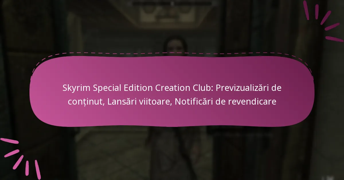 Skyrim Special Edition Creation Club: Previzualizări de conținut, Lansări viitoare, Notificări de revendicare